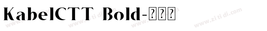 KabelCTT Bold字体转换 KabelCTT Bold字体转换